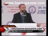 Erdoğan'dan Muhalefete Çağrı