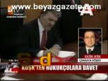 Köşk'ten Hukukçulara Davet