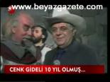 Cenk Gideli 10 Yıl Olmuş...