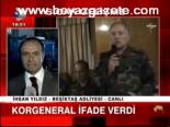 Korgeneral İfade Verdi