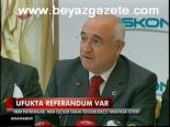 Ufukta Referandum Var