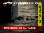 Türk Gemisinde Can Pazarı