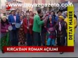 Kırca'dan Roman Açılımı