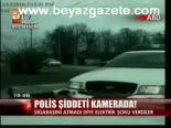Polis Şiddeti Kamerada!