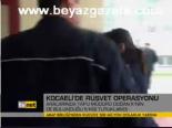 Kocaeli'de Rüşvet Operasyonu