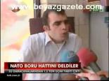 Nato Boru Hattını Deldiler