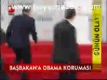 Başbakan'a Obama Koruması