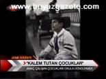 Kalem Tutan Çocuklar