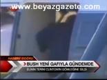 Bush Gafa Doymuyor