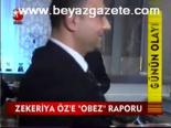 Zekeriya Öz'e Obez Raporu