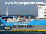 Türk Gemisine Saldırı