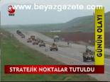 Stratejik Noktalar Tutuldu