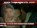 38 Yıllık Eşini Bıçaklayarak Öldürdü
