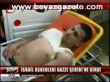 İsrail Askerleri Gazze Şeridi'ne Girdi