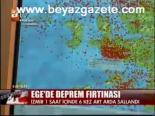 Ege'de Deprem Fırtınası