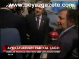 Avukatlardan Radikal Çağrı