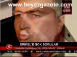 Erikel'e Şok Sorular
