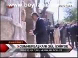 Cumhurbaşkanı Gül İzmir'de