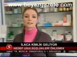 İlaca Kimlik Geliyor