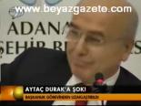 Aytaç Durak'a Şok