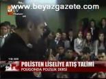 Polistan Liseliye Atış Talimi