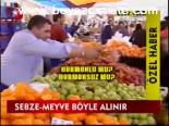 Sebze - Meyve Böyle Alınır