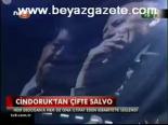 Cindoruk'tan Çifte Salvo