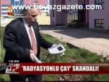 Radyasyonlu Çay Skandalı