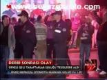 Derbi Sonrası Olay