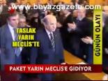 Paket Yarın Meclis'e Gidiyor