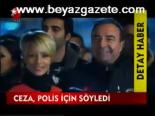 Ceza, Polis İçin Söyledi