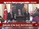 Bakan İçin Suç Duyurusu