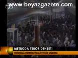 Metroda Terör Dehşeti
