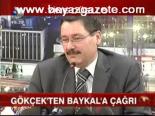 Gökçek'ten Baykal'a Çağrı