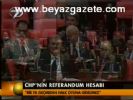 Chp'nin Referandum Hesabı