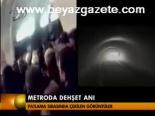 Metroda Dehşet Anı