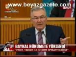 Baykal Hükümete Yüklendi