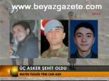 Üç Asker Şehit Oldu