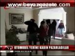 Otomobil Yerine Kadın Pazarladılar