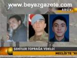 Şehitler Toprağa Verildi