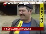 1 Küp Altın Arıyorlar
