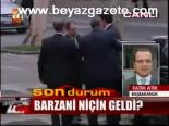 Barzani Niçin Geldi?
