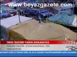 Tekel İşçileri Yarın Ankara'da