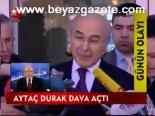 Aytaç Durak Dava Açtı