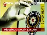 Midesinde Kokain Sakladı