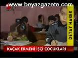 Kaçak Ermeni İşçi Çocukları