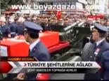 Türkiye Şehitlerine Ağladı