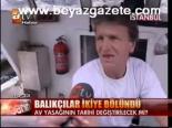Balıkçılar İkiye Bölündü