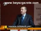 Erdoğan: Anayasa Değişikliği Şart