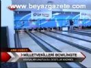 bowling - Milletvekilleri Bowlingte Videosu